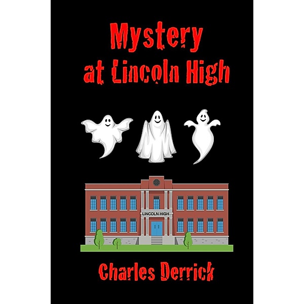 Mystery at Lincoln High, Charles Derrick