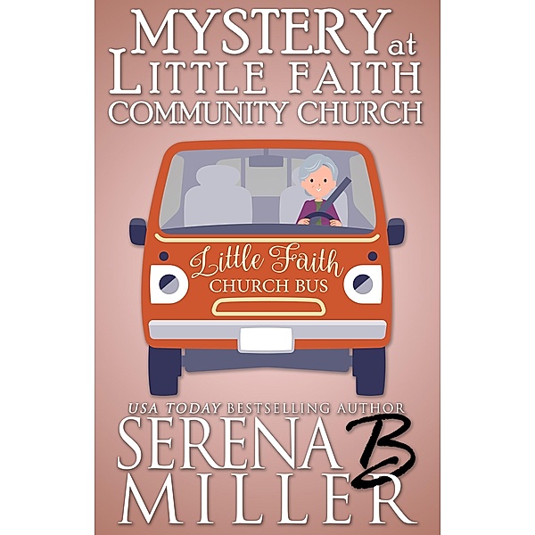 Mystery At Little Faith Community Church (The Doreen Sizemore Adventures, #7) / The Doreen Sizemore Adventures, Serena B. Miller