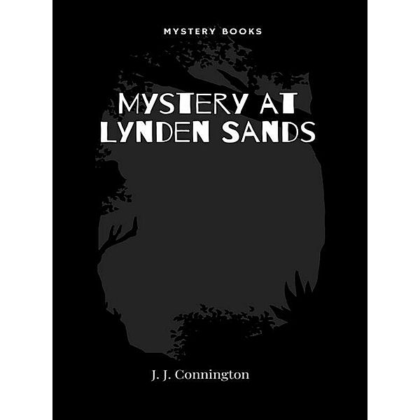 Mystery at Lynden Sands, J. J. Connington