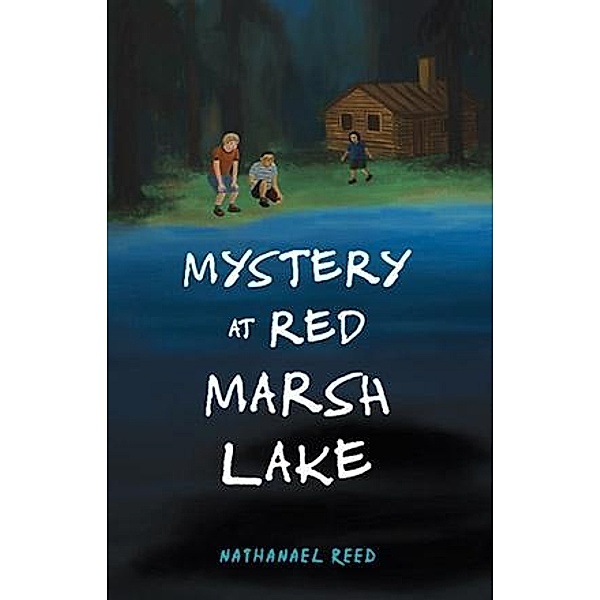 Mystery at Red Marsh Lake, Nathanael Reed