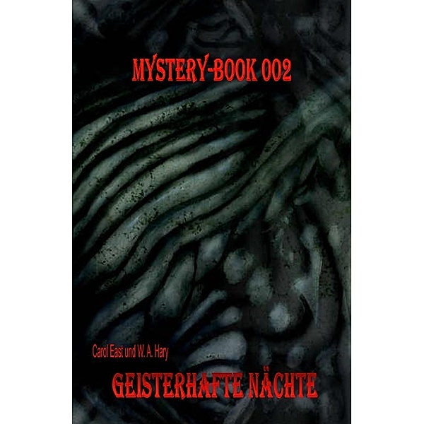 Mystery-Book 002: Geisterhafte Nächte, Carol East, Wilfried A. Hary