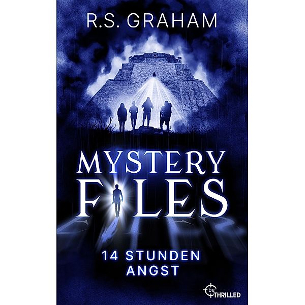 Mystery Files - 14 Stunden Angst / Mystery Files Bd.2, R. S. Graham