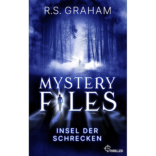 Mystery Files - Insel der Schrecken / Mystery Files Bd.4, R. S. Graham