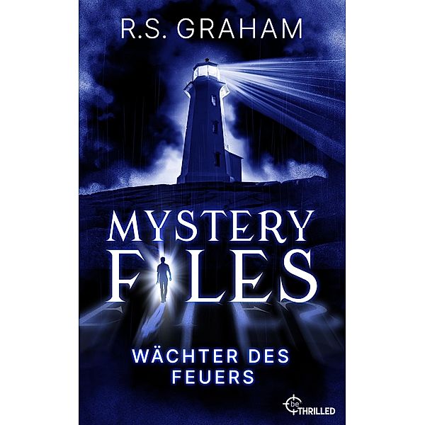 Mystery Files - Wächter des Feuers / Mystery Files Bd.3, R. S. Graham