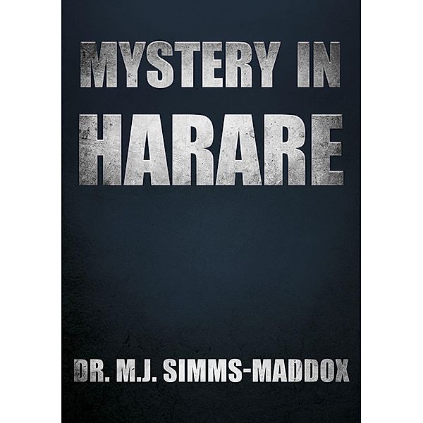 Mystery in Harare, M. J. Simms-Maddox