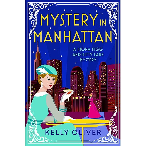 Mystery in Manhattan / A Fiona Figg & Kitty Lane Mystery Bd.1, Kelly Oliver