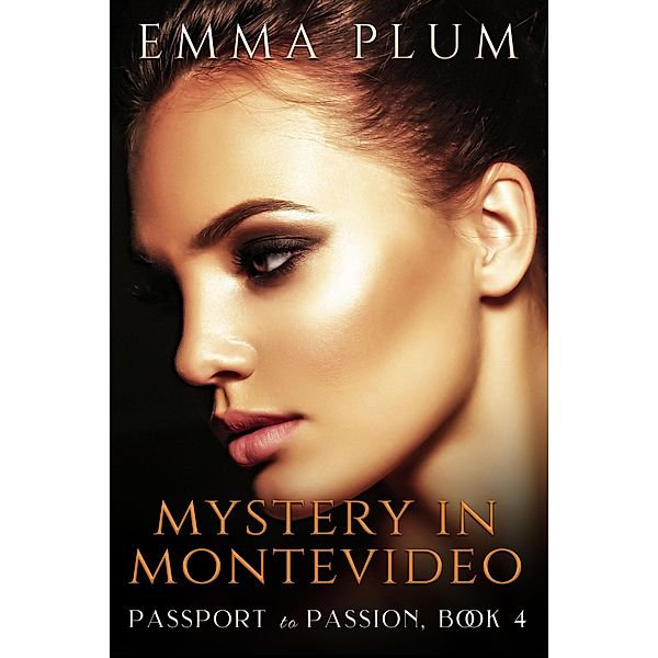 Mystery in Montevideo (Passport To Passion) / Passport To Passion, Emma Plum
