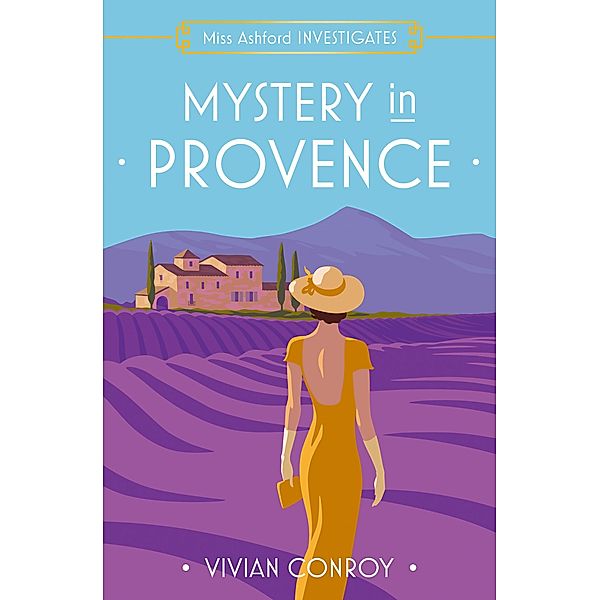 Mystery in Provence / Miss Ashford Investigates Bd.1, Vivian Conroy