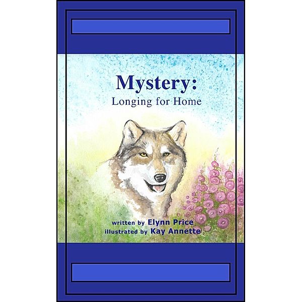 Mystery: Longing For Home (Nature's Garden, #2), Elynn Price