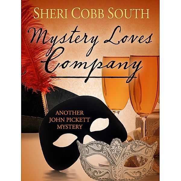 Mystery Loves Company (John Pickett Mysteries, #7), Sheri Cobb South