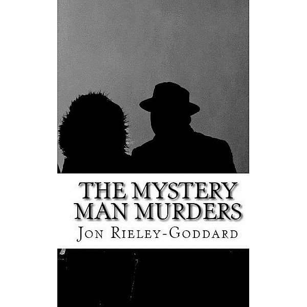 Mystery Man Murders / Jon Rieley-Goddard, Jon Rieley-Goddard