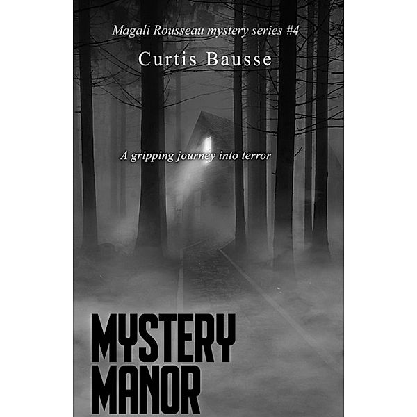 Mystery Manor (Magali Rousseau mystery series, #4) / Magali Rousseau mystery series, Curtis Bausse