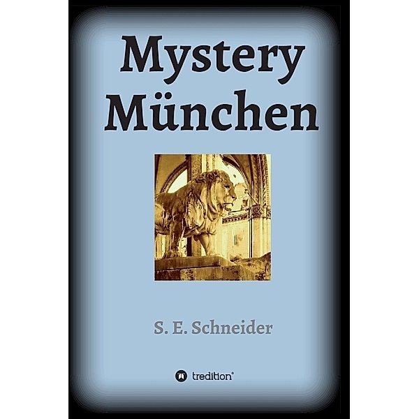 Mystery München, S. E. Schneider