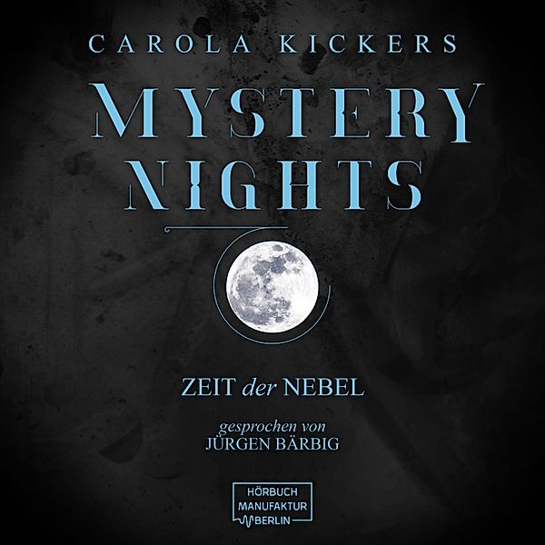 Mystery Nights - 3 - Zeit der Nebel, Carola Kickers