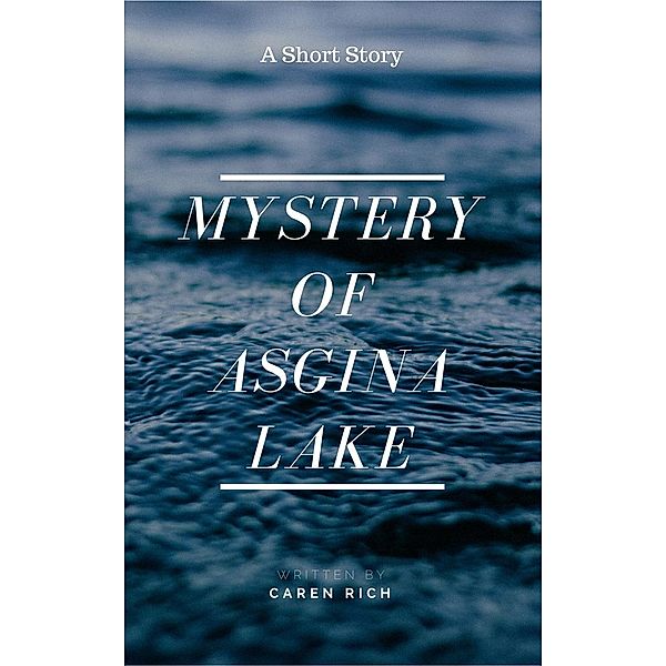 Mystery of Asgina Lake, Caren Rich