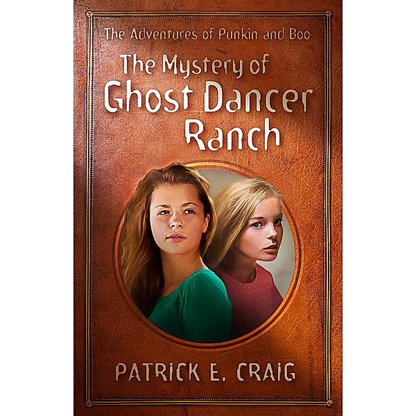 Mystery of Ghost Dancer Ranch / Patrick E. Craig, Patrick E. Craig