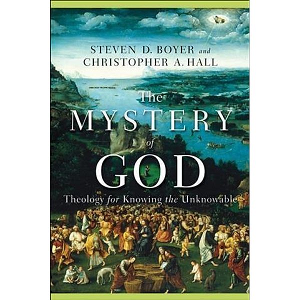 Mystery of God, Steven D. Boyer
