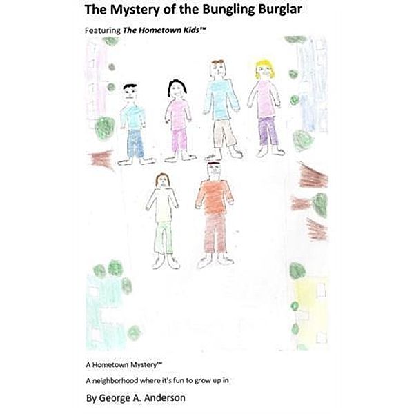 Mystery Of The Bungling Burglar, George A Anderson
