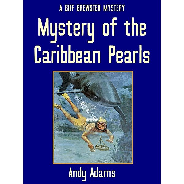 Mystery of the Caribbean Pearls / Biff Brewster Bd.8, Andy Adams