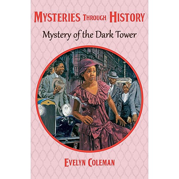 Mystery of the Dark Tower / Mysteries through History, Evelyn Coleman
