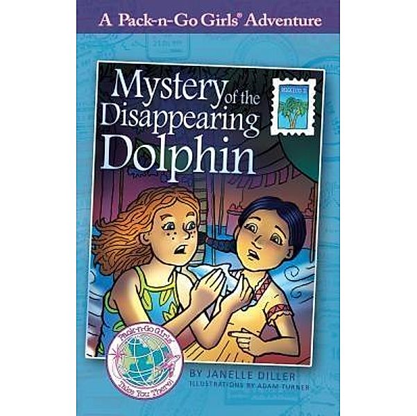 Mystery of the Disappearing Dolphin / Pack-n-Go Girls Adventures Bd.5, Janelle Diller