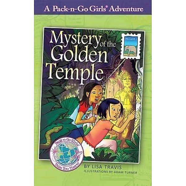 Mystery of the Golden Temple / Pack-n-Go Girls Adventures Bd.8, Lisa Travis
