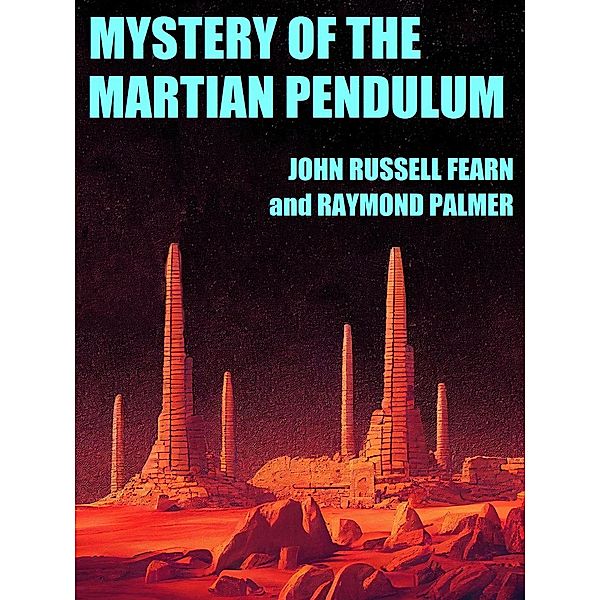Mystery of the Martian Pendulum, John Russell Fearn