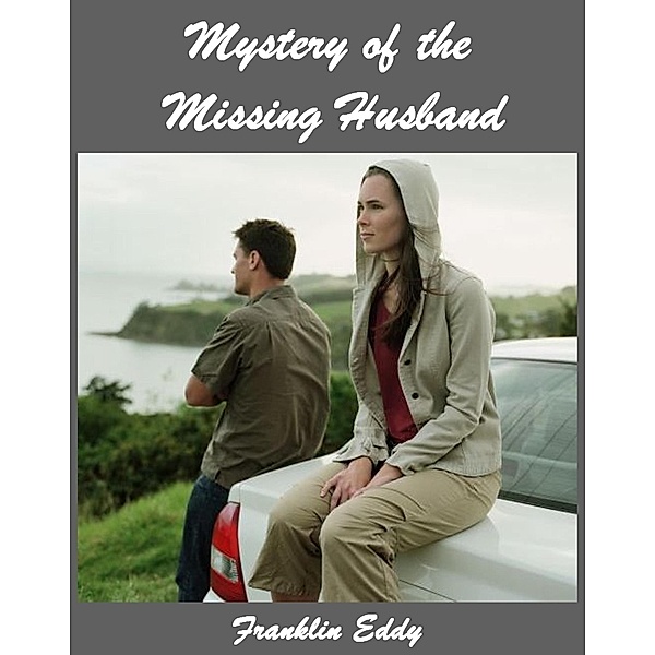 Mystery of the Missing Husband, Franklin Eddy
