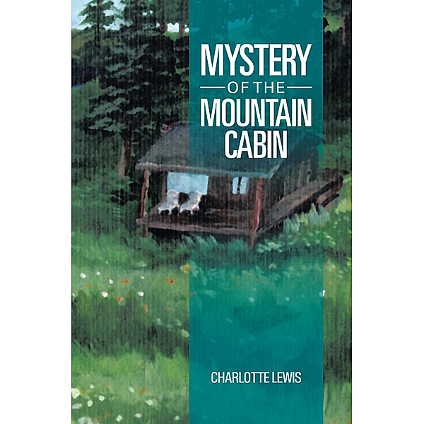Mystery of the Mountain Cabin, Charlotte Lewis