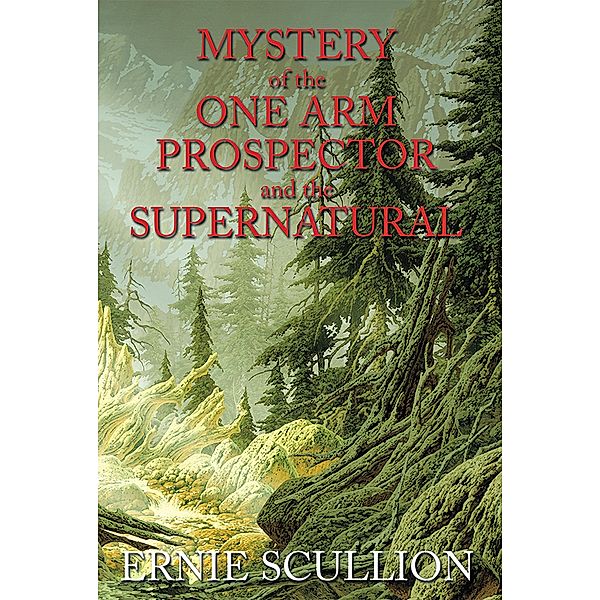 Mystery of the One Arm Prospector and the Supernatural, Ernie Scullion