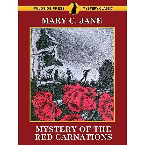 Mystery of the Red Carnations / Wildside Press, Mary C. Jane