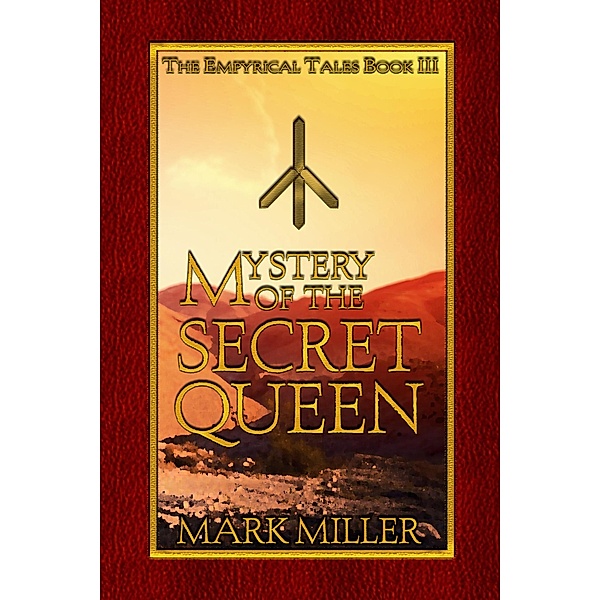 Mystery of the Secret Queen (The Empyrical Tales, #3) / The Empyrical Tales, Mark Miller