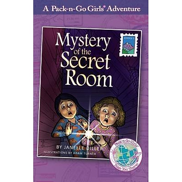 Mystery of the Secret Room / Pack-n-Go Girls Adventures Bd.2, Janelle Diller