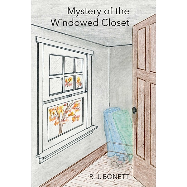 Mystery of the Windowed Closet, R. J. Bonett