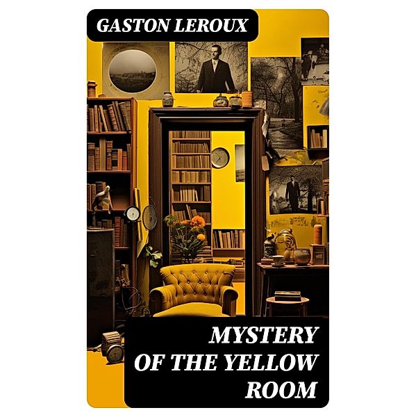 Mystery of the Yellow Room, Gaston Leroux