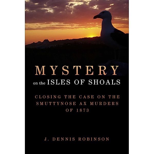 Mystery on the Isles of Shoals, J. Dennis Robinson