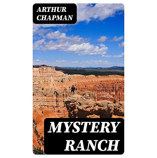 Mystery Ranch, Arthur Chapman