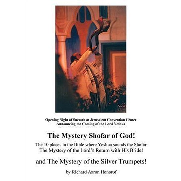 Mystery Shofar of God!  and  The Mystery of the Silver Trumpets!, Richard Aaron Honorof