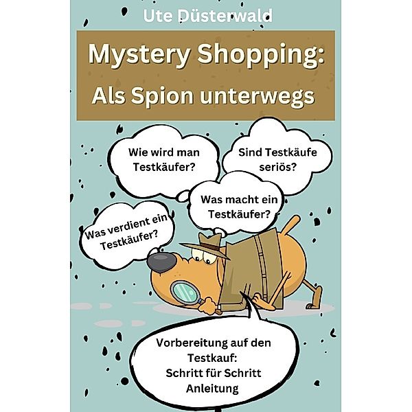 Mystery Shopping: Als Spion unterwegs, Ute Düsterwald