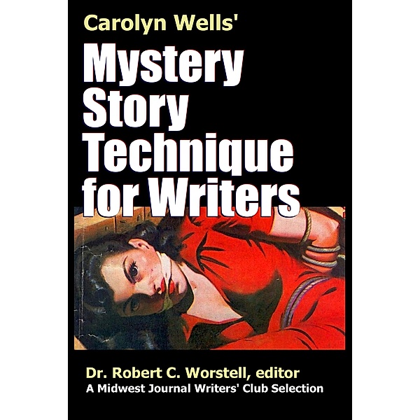 Mystery Story Technique for Writers / Writing & Publishing References Bd.3, Carolyn Wells