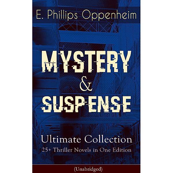 MYSTERY & SUSPENSE, E. Phillips Oppenheim