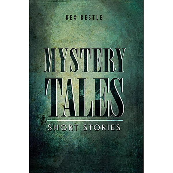 Mystery Tales, Rex Bestle