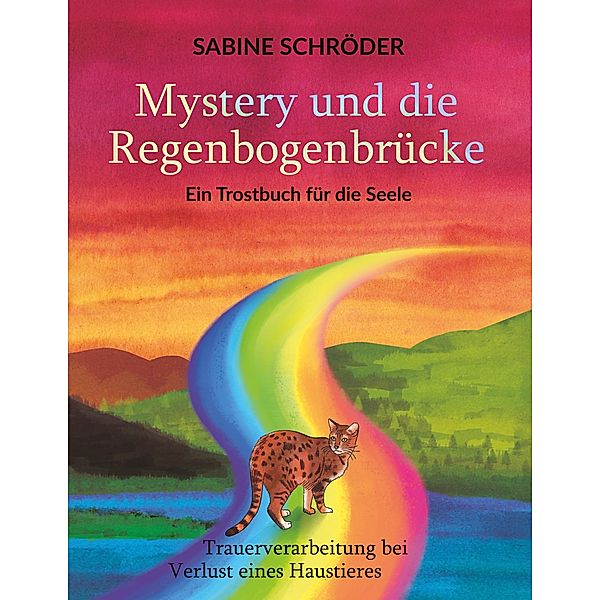 Mystery und die Regenbogenbrücke, Sabine Schröder