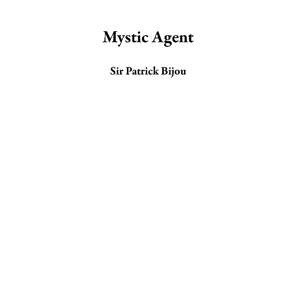 Mystic Agent, Patrick Bijou