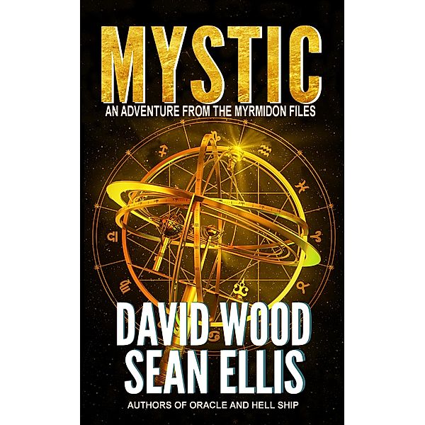 Mystic- An Adventure from the Myrmidon Files / Myrmidon Files, David Wood, Sean Ellis