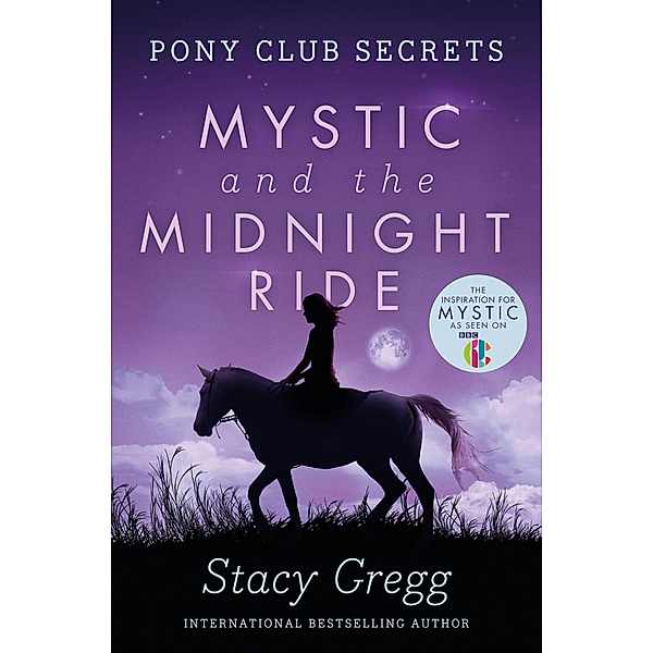 Mystic and the Midnight Ride / Pony Club Secrets Bd.1, Stacy Gregg