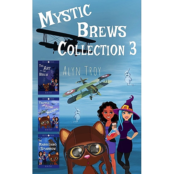 Mystic Brews Collection 3 (Mystic Brews Collections, #3) / Mystic Brews Collections, Alyn Troy