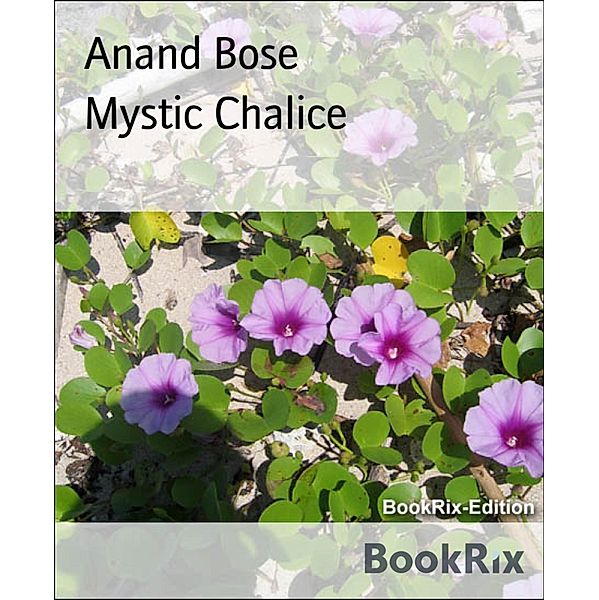 Mystic Chalice, Anand Bose