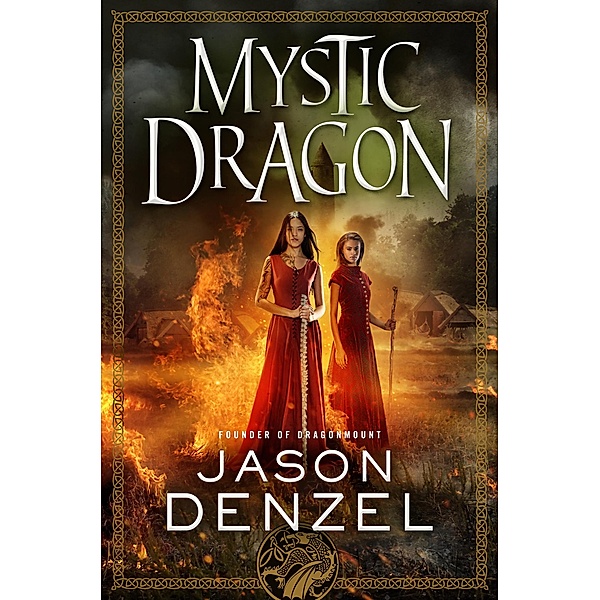 Mystic Dragon / The Mystic Trilogy Bd.2, Jason Denzel