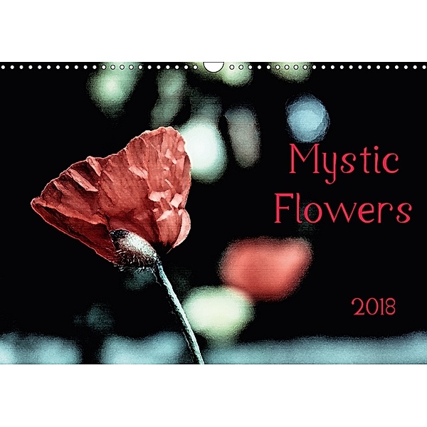 Mystic Flowers (Wandkalender 2018 DIN A3 quer), Anja Ott